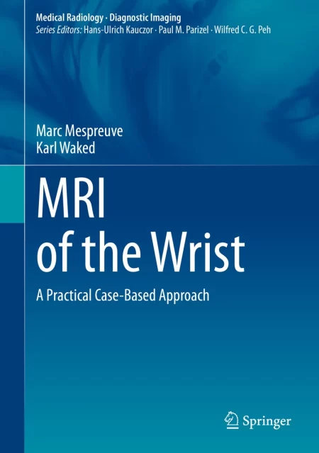 MRI of the Wrist. A Practical Case-Based Approach