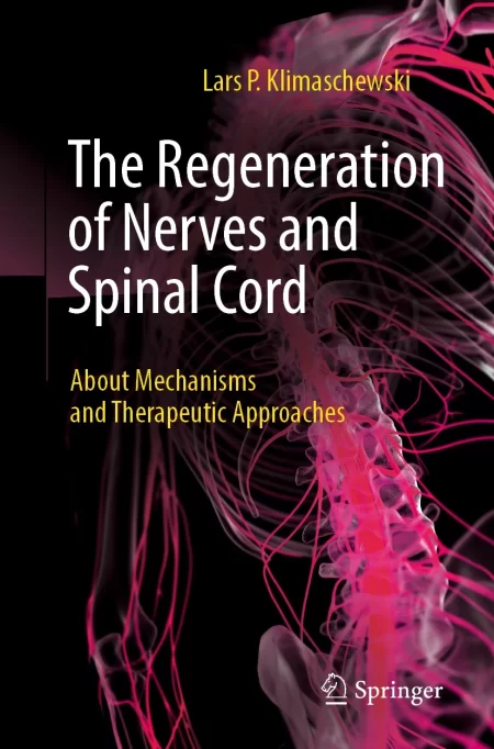 The Regeneration of Nerves and Spinal Cord. About Mechanisms and Therapeutic Approaches