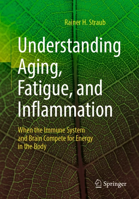 Understanding Aging, Fatigue, and Inflammation. When the Immune System and Brain Compete for Energy in the Body