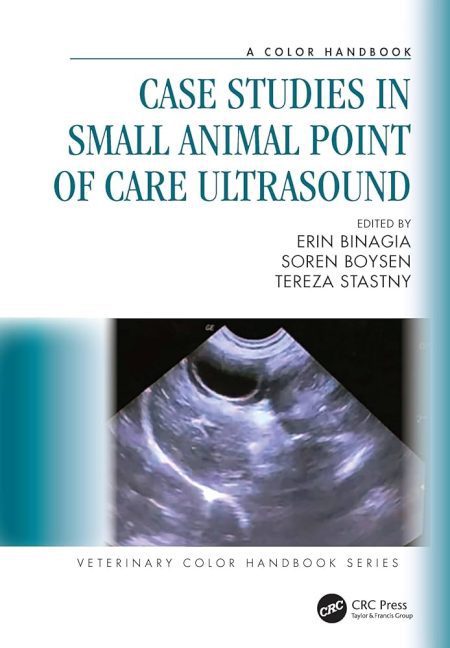 Case Studies in Small Animal Point of Care Ultrasound. A Color Handbook
