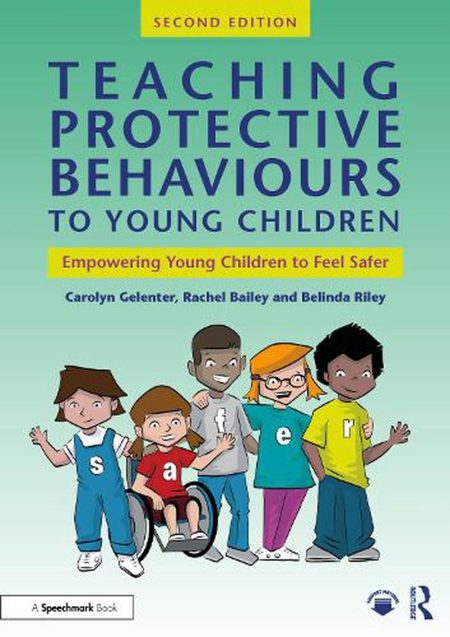 Teaching Protective Behaviours to Young Children. Empowering Young Children to Feel Safer 2nd Edition