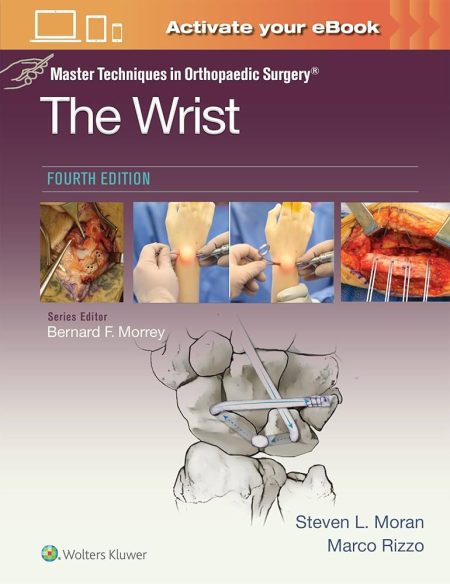 Master Techniques in Orthopaedic Surgery: The Wrist: Print + eBook with Multimedia Fourth edition