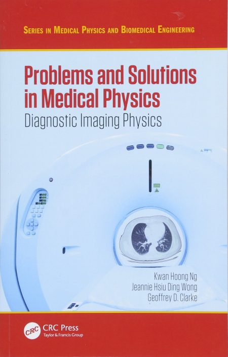 Problems and Solutions in Medical Physics Radiotherapy Physics Diagnostic Imaging Physics 1st Edition