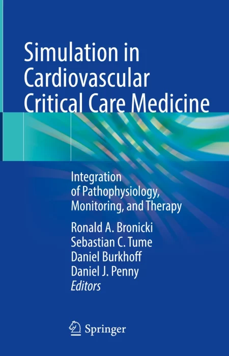Simulation in Cardiovascular Critical Care Medicine. Integration of Pathophysiology, Monitoring, and Therapy