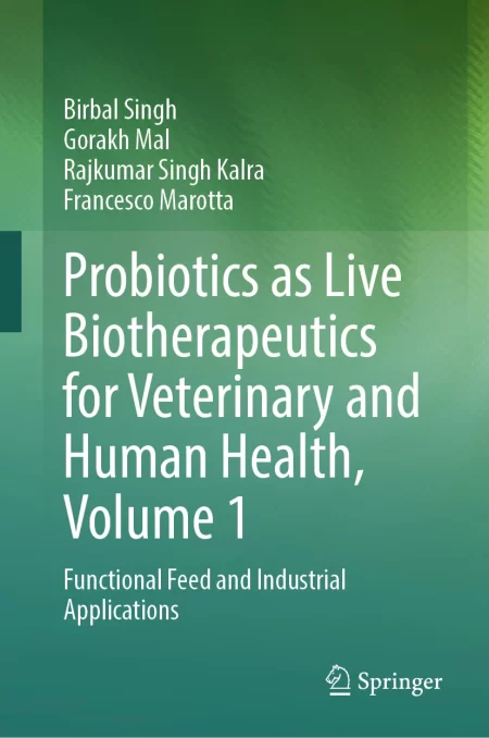 Probiotics as Live Biotherapeutics for Veterinary and Human Health, Volume 1  Functional Feed and Industrial Applications