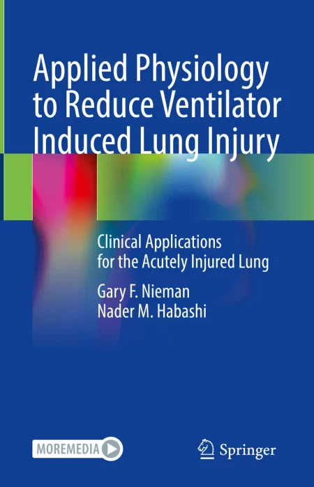 Applied Physiology to Reduce Ventilator Induced Lung Injury. Clinical Applications for the Acutely Injured Lung