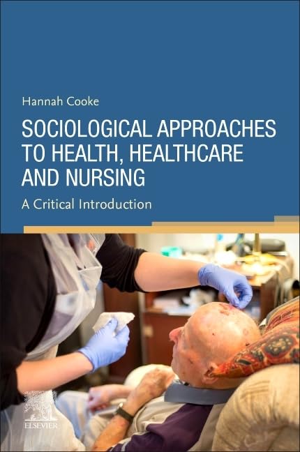Sociological Approaches to Health, Healthcare and Nursing, 1st Edition