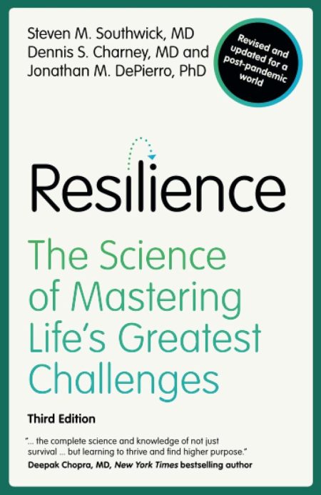 Resilience. The Science of Mastering Life's Greatest Challenges 3rd Edition