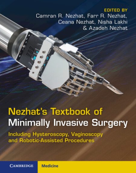 Nezhat's Textbook of Minimally Invasive Surgery Including Hysteroscopy, Vaginoscopy and Robotic-Assisted Procedures 5th Edition