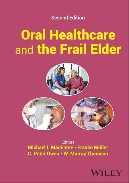 Oral Healthcare and the Frail Elder, 2nd Edition