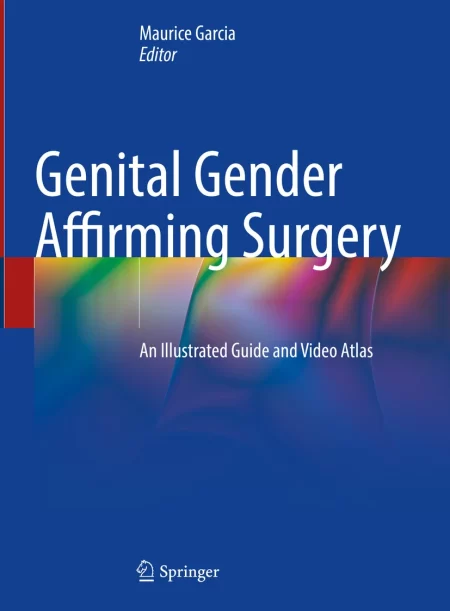 Genital Gender Affirming Surgery. An Illustrated Guide and Video Atlas