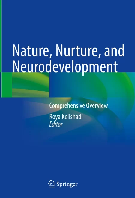 Nature, Nurture, and Neurodevelopment. Comprehensive Overview