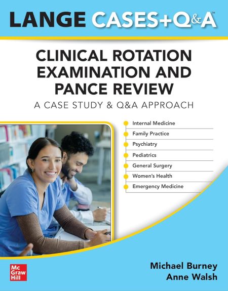 LANGE Physician Assistant Cases + Q&A Clinical Rotation Examination and PANCE Review