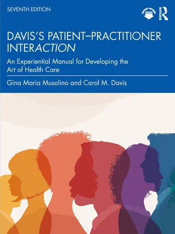 Davis's Patient–Practitioner Interaction An Experiential Manual for Developing the Art of Health Care 7th Edition