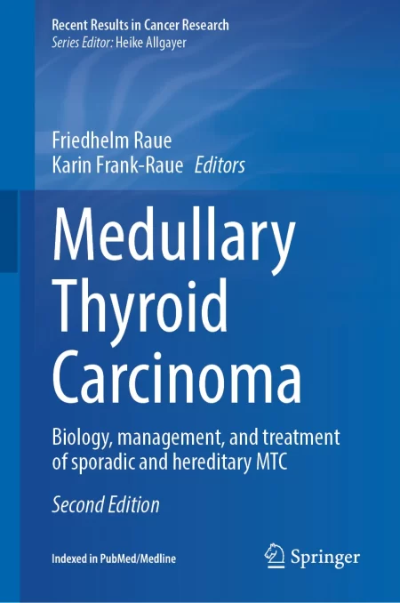 Medullary Thyroid Carcinoma. Biology, management, and treatment of sporadic and hereditary MTC