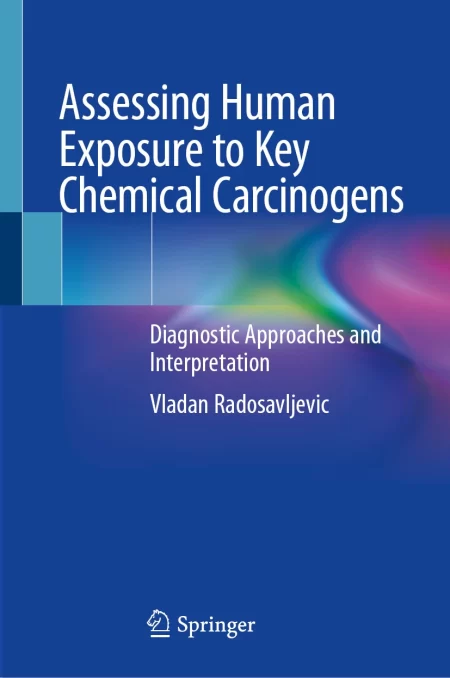 Assessing Human Exposure to Key Chemical Carcinogens. Diagnostic Approaches and Interpretation