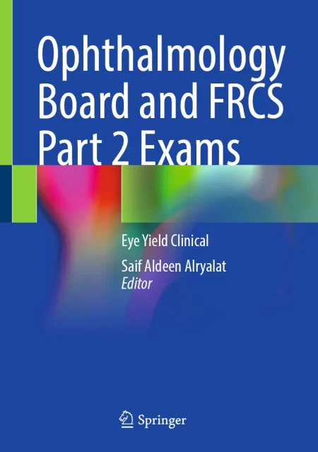Ophthalmology Board and FRCS Part 2 Exams. Eye Yield Clinical
