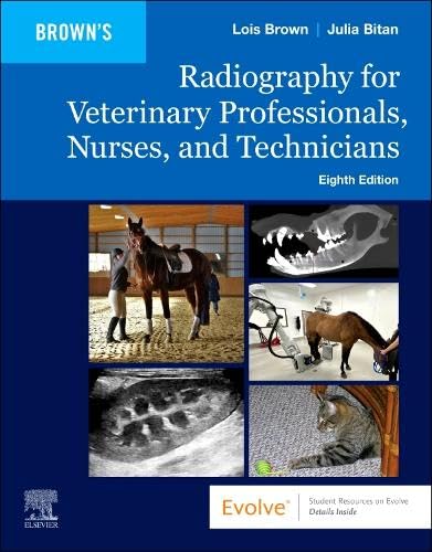 Radiography for Veterinary Professionals, Nurses, and Technicians, 8th Edition