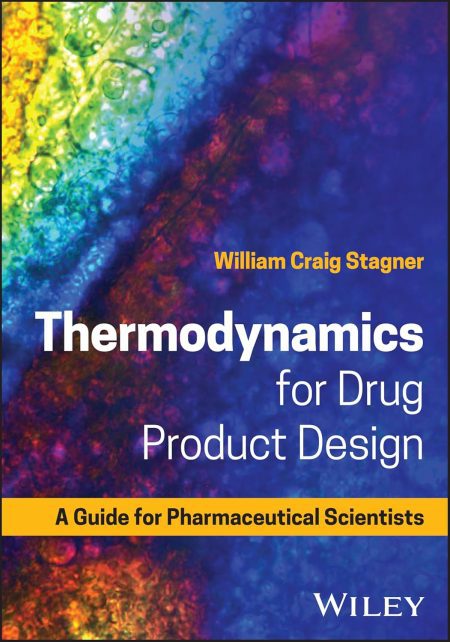 Thermodynamics for Drug Product Design: A Guide for Pharmaceutical Scientists