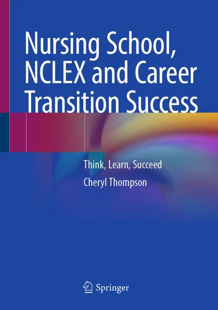 Nursing School, NCLEX and Career Transition Success. Think, Learn, Succeed