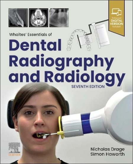 Whaites’ Essentials of Dental Radiography and Radiology, 7th Edition