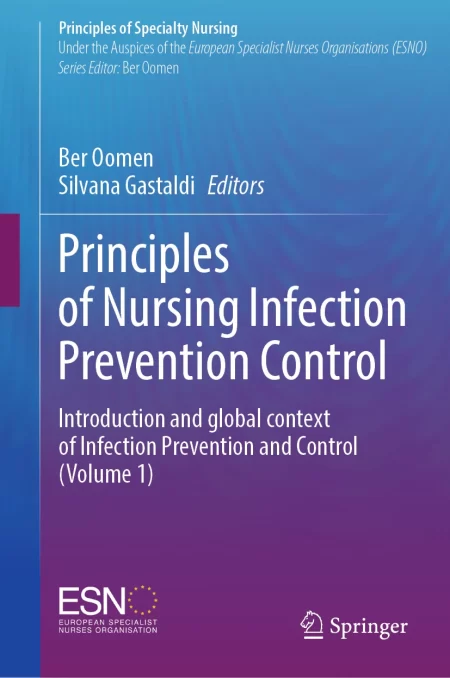 Principles of Nursing Infection Prevention Control. Introduction and global context of Infection Prevention and Control (Volume 1)