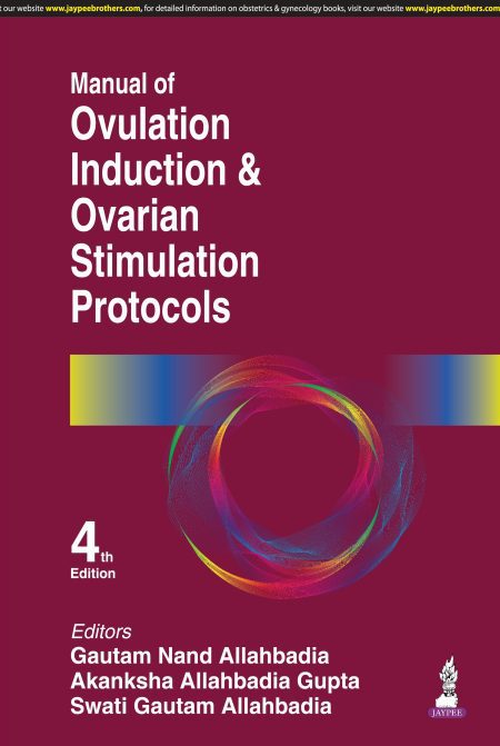 Manual of Ovulation Induction & Ovarian Stimulation Protocols