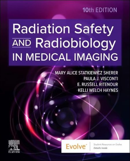 Radiation Safety and Radiobiology In Medical Imaging, 10th Edition