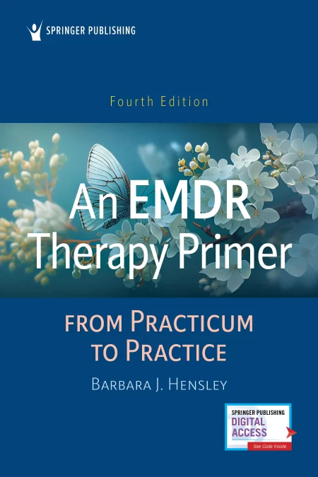 An EMDR Therapy. Primer From Practicum to Practice Fourth Edition