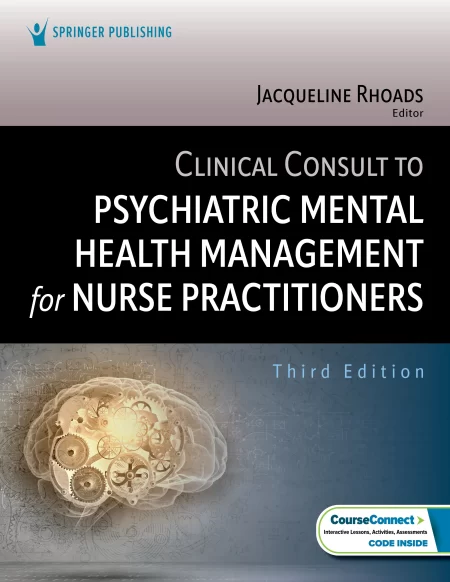 Clinical Consult to Psychiatric Mental Health Management for Nurse Practitioners Third Edition