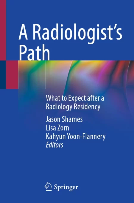 A Radiologist’s Path. What to Expect after a Radiology Residency