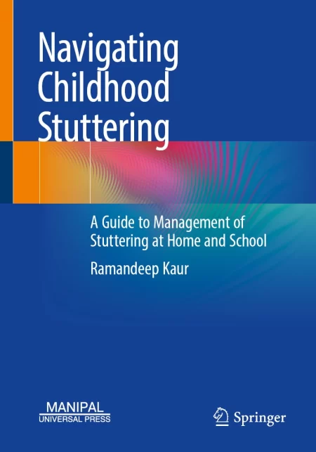 Navigating Childhood Stuttering. A Guide to Management of Stuttering at Home and School