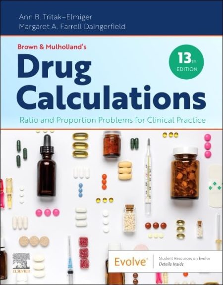 Brown and Mulholland’s Drug Calculations, 13th Edition. Ratio and Proportion Problems for Clinical Practice