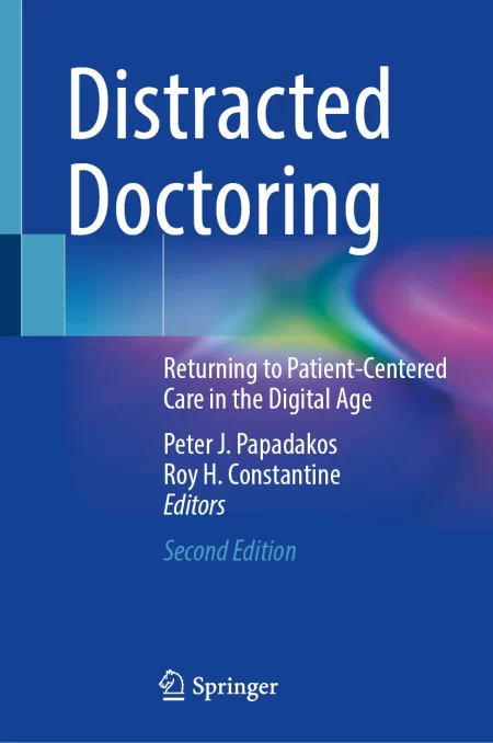 Distracted Doctoring. Returning to Patient-Centered Care in the Digital Age