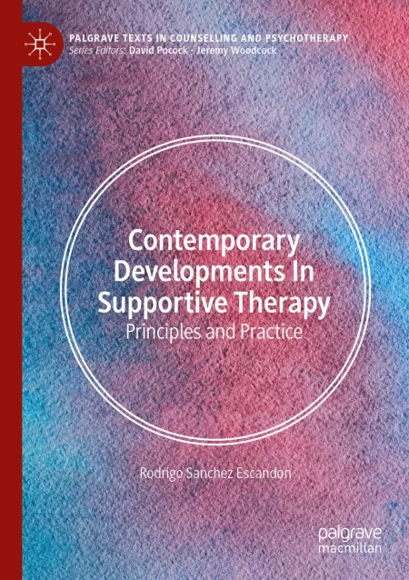 Contemporary Developments in Supportive Therapy. Principles and Practice