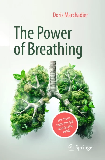 The Power of Breathing. For More Calm, Energy, and Quality of Life