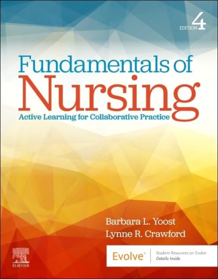 Fundamentals of Nursing, 4th Edition. Active Learning for Collaborative Practice