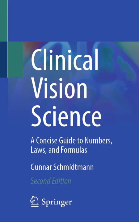 Clinical Vision Science. A Concise Guide to Numbers, Laws, and Formulas
