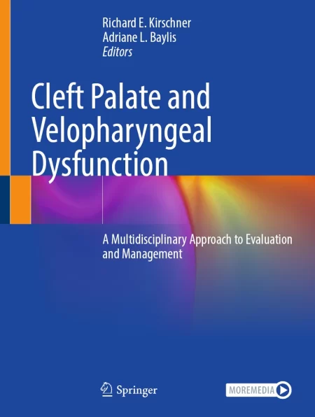 Cleft Palate and Velopharyngeal Dysfunction. A Multidisciplinary Approach to Evaluation and Management