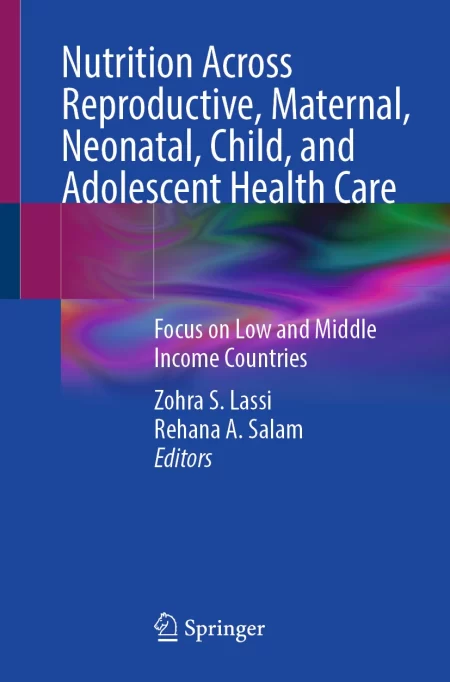 Nutrition Across Reproductive, Maternal, Neonatal, Child, and Adolescent Health Care. Focus on Low and Middle Income Countries