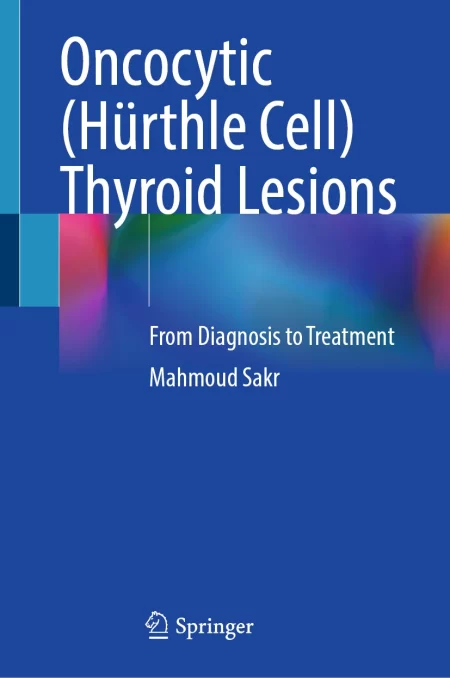 Oncocytic (Hürthle Cell) Thyroid Lesions. From Diagnosis to Treatment