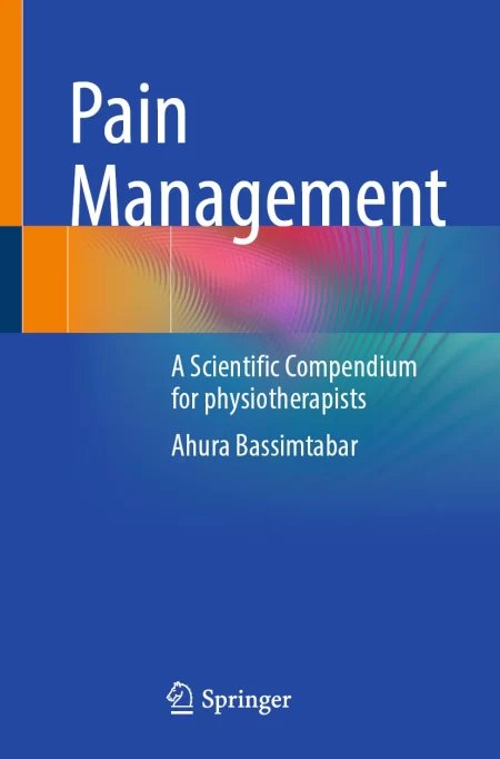 Pain Management. A Scientific Compendium for physiotherapists