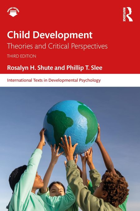 Child Development. Theories and Critical Perspectives 3rd Edition