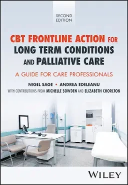 CBT Frontline Action for Long-Term Conditions and Palliative Care: A Guide for Care Professionals, 2nd Edition