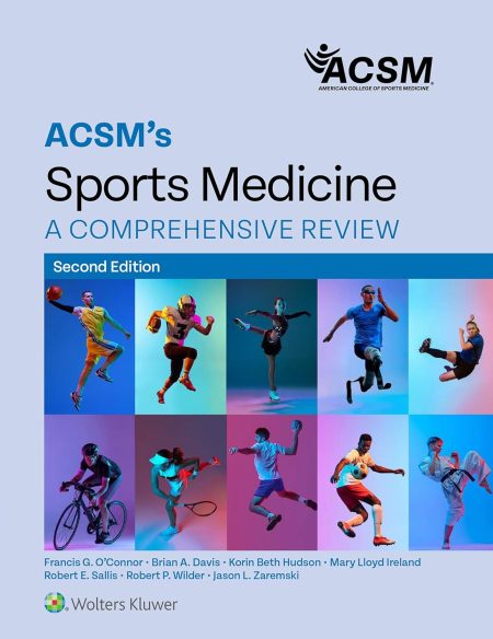 ACSM's Sports Medicine. A Comprehensive Review, Second edition
