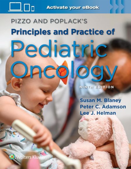 Pizzo & Poplack's Principles and Practice of Pediatric Oncology Ninth edition