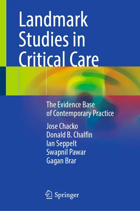 Landmark Studies in Critical Care. The Evidence Base of Contemporary Practice