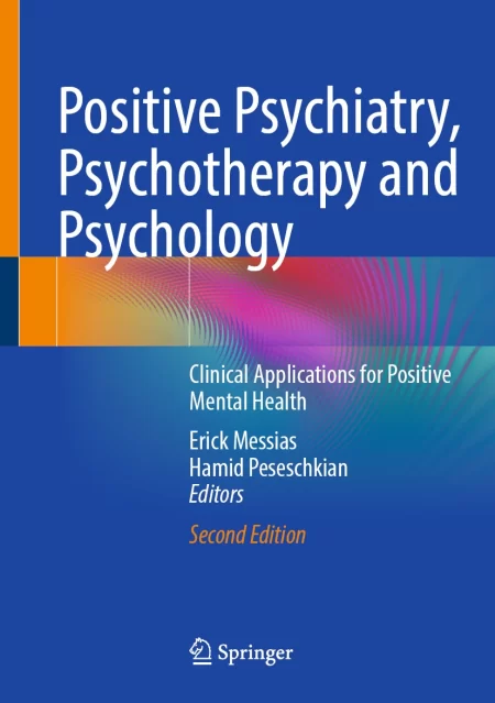 Positive Psychiatry, Psychotherapy and Psychology. Clinical Applications for Positive Mental Health