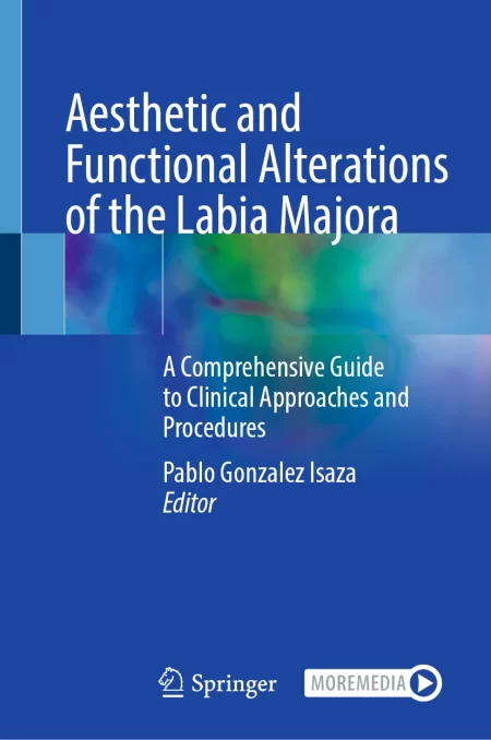 Aesthetic and Functional Alterations of the Labia Majora. A Comprehensive Guide to Clinical Approaches and Procedures