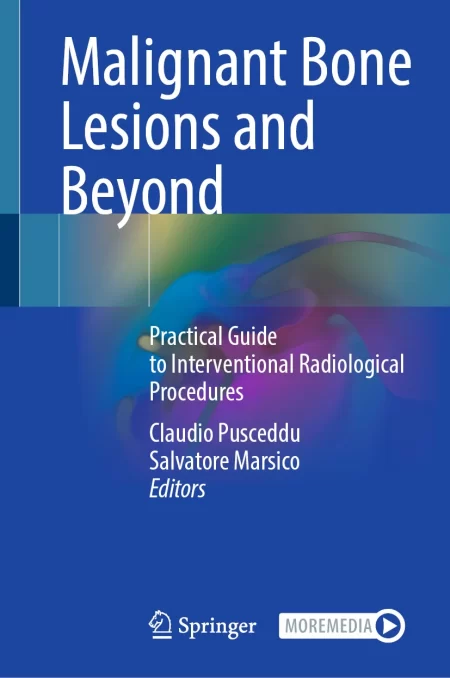 Malignant Bone Lesions and Beyond. Practical Guide to Interventional Radiological Procedures